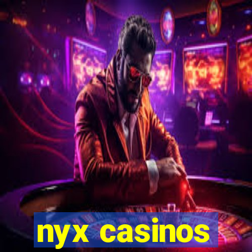 nyx casinos